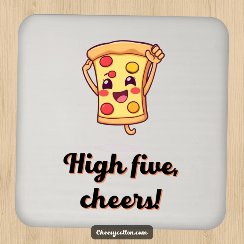 Funny coaster with a smiling pizza slice character leaping for a high five, offering cheerful protection with a playful design.