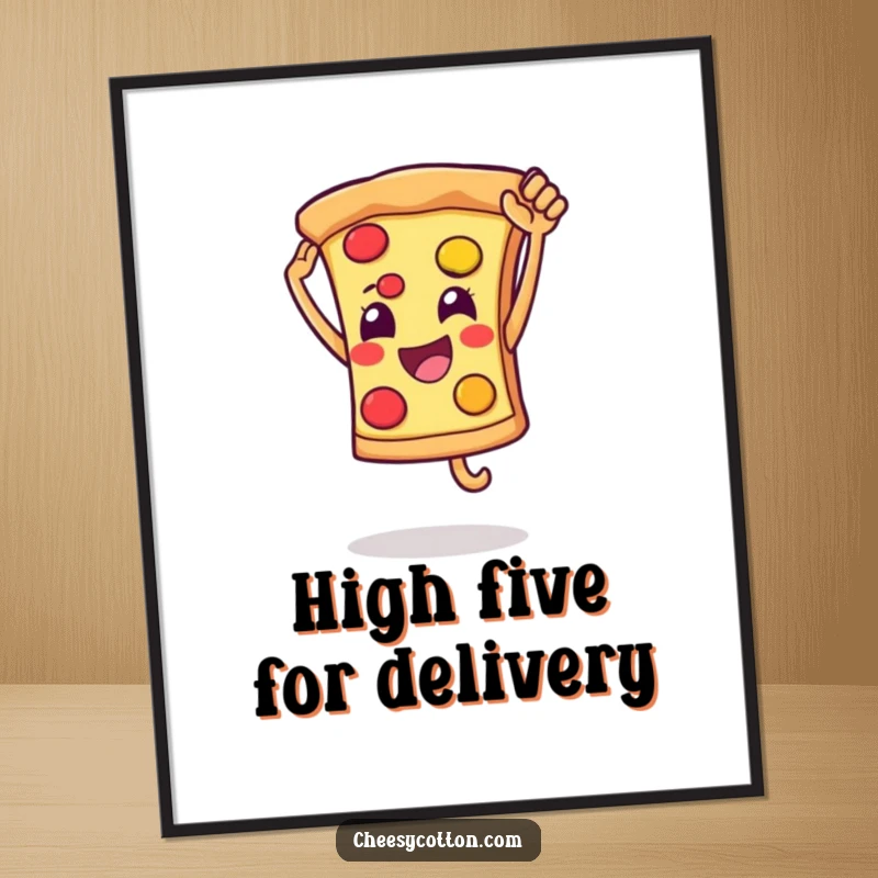 Funny poster depicting a smiling pizza slice character leaping for a high five, creating a joyful and appetizing atmosphere. Great wall art.