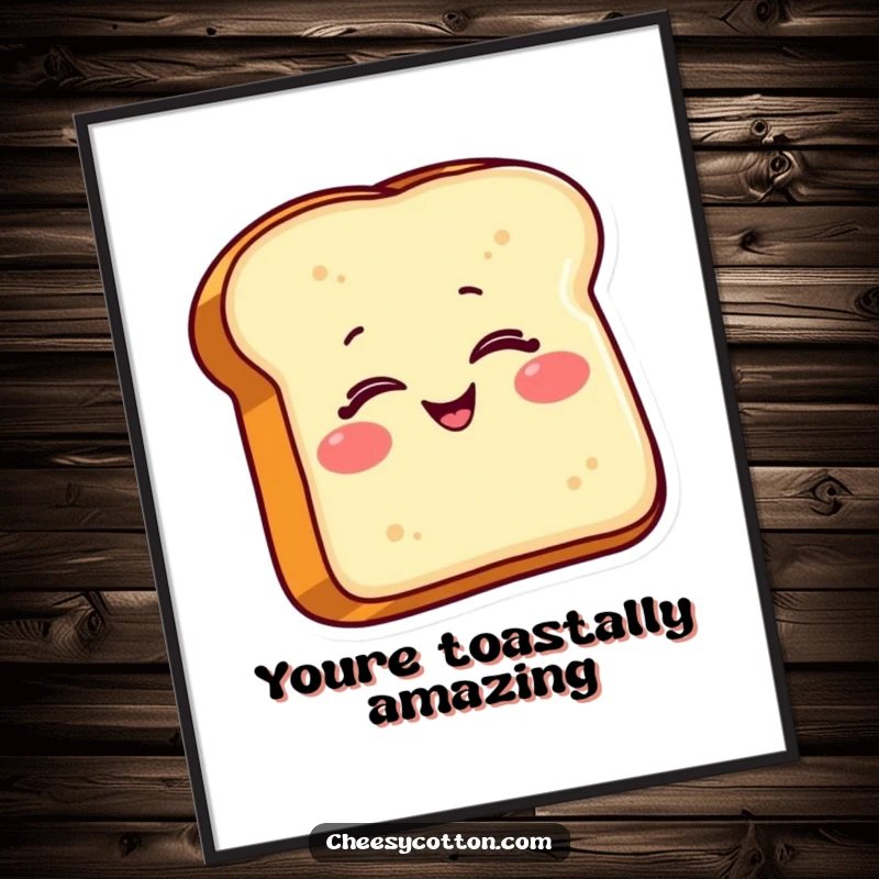 Funny Free Printable Wall Art showcasing a smiling piece of toast giving a wink, a humorous and charming addition to any space.