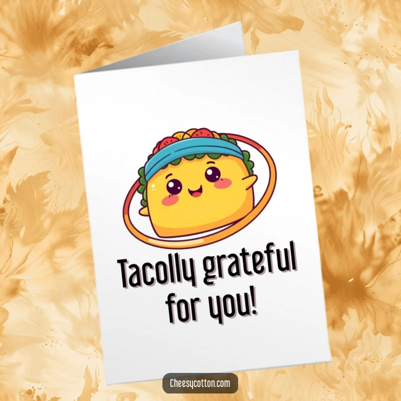 Funny Free Printable Thank You Card: A happy kawaii taco spinning a hula hoop, sending appreciative vibes.
