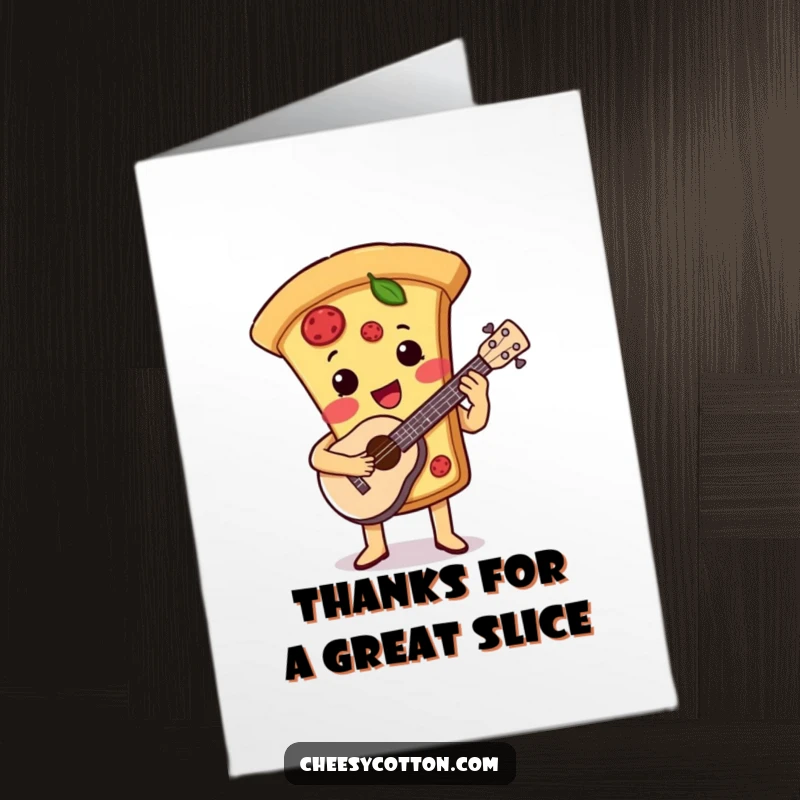 Funny Free Printable Thank You Card: A cute pizza slice character serenades with a ukulele, showing heartfelt thanks.